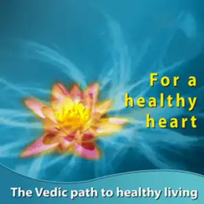 For a Healthy Heart (The Vedic Path of Healthy Living)