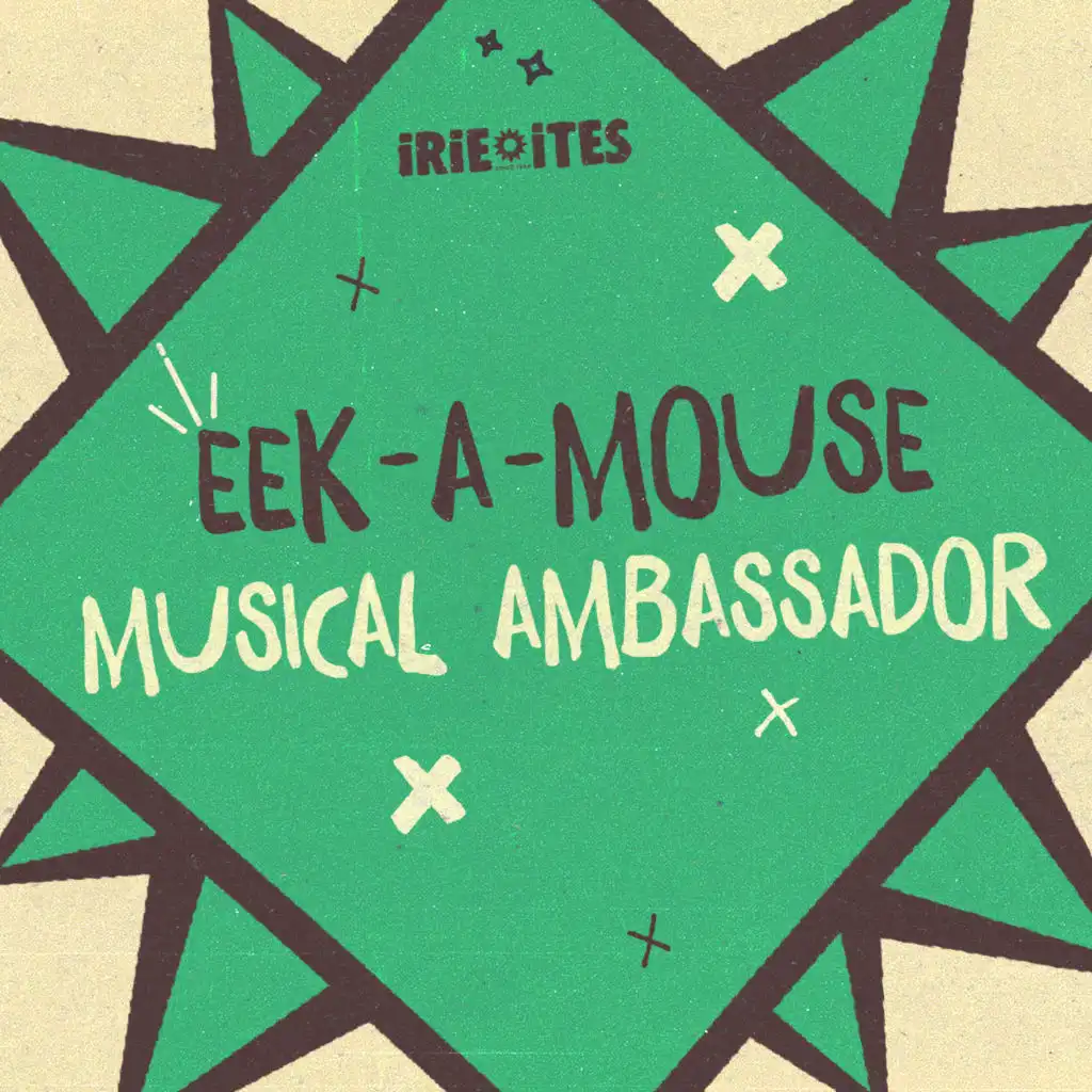 Eek-A-Mouse & Irie Ites