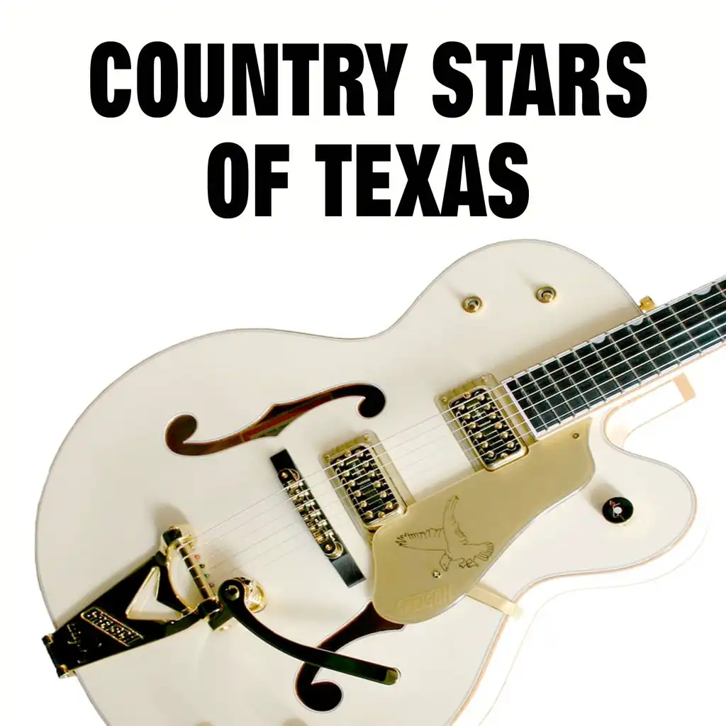 Country Stars of Texas (Some of the Greatest Hits and Songs)
