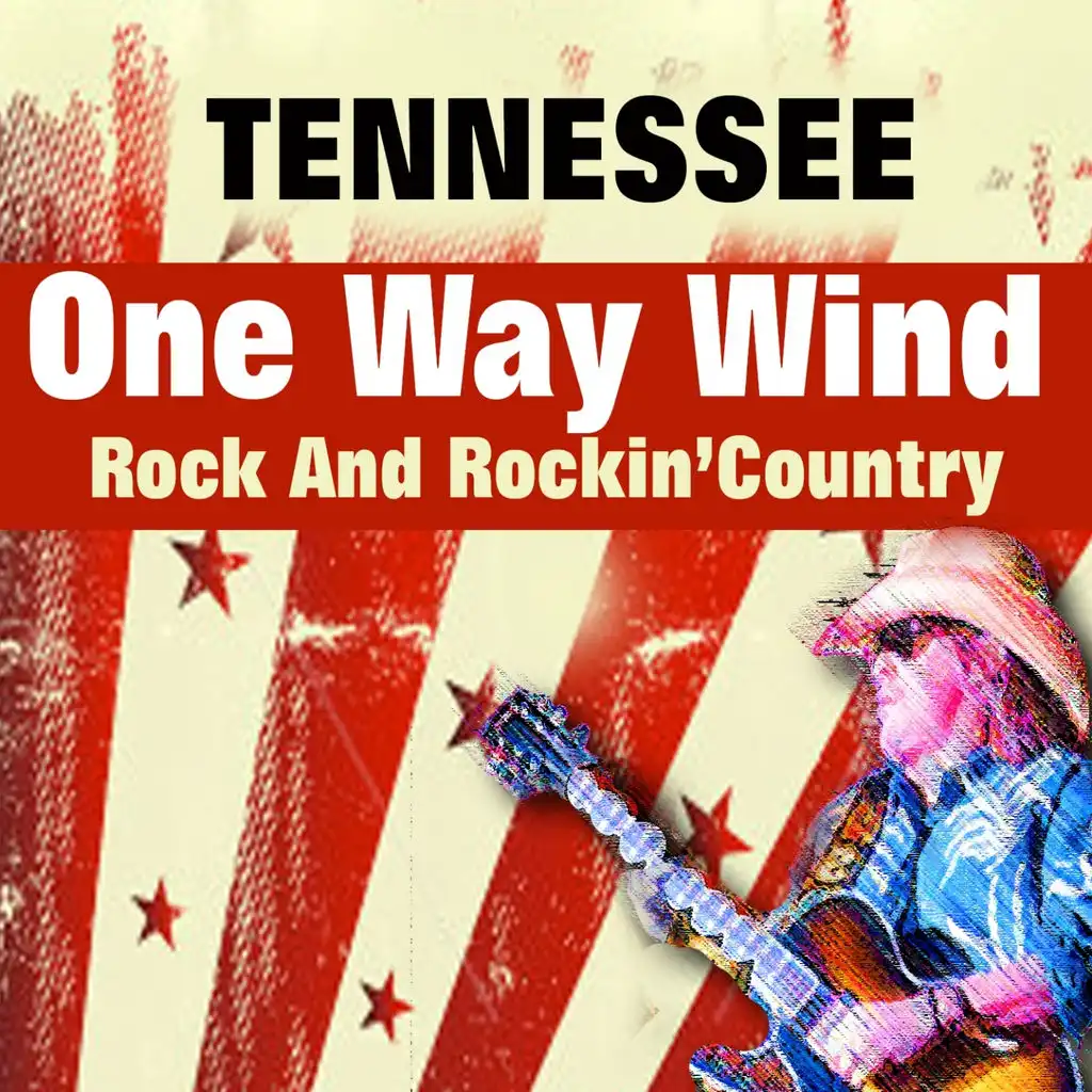 One Way Wind (Rock and Rockin'country)