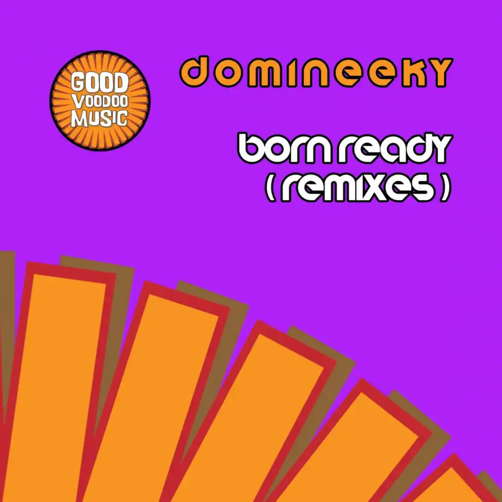 Born Ready (Domineeky Extended Radio Mix)