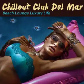 Chillout Club Del Mar (Beach Lounge Luxury Life)