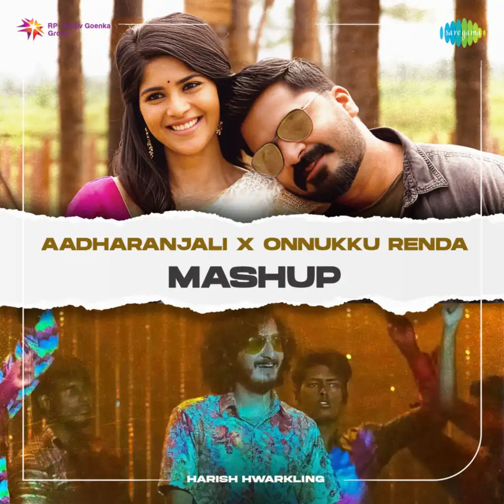 Aadharanjali X Onnukku Renda (Mashup) [feat. Harish Hwarkling]