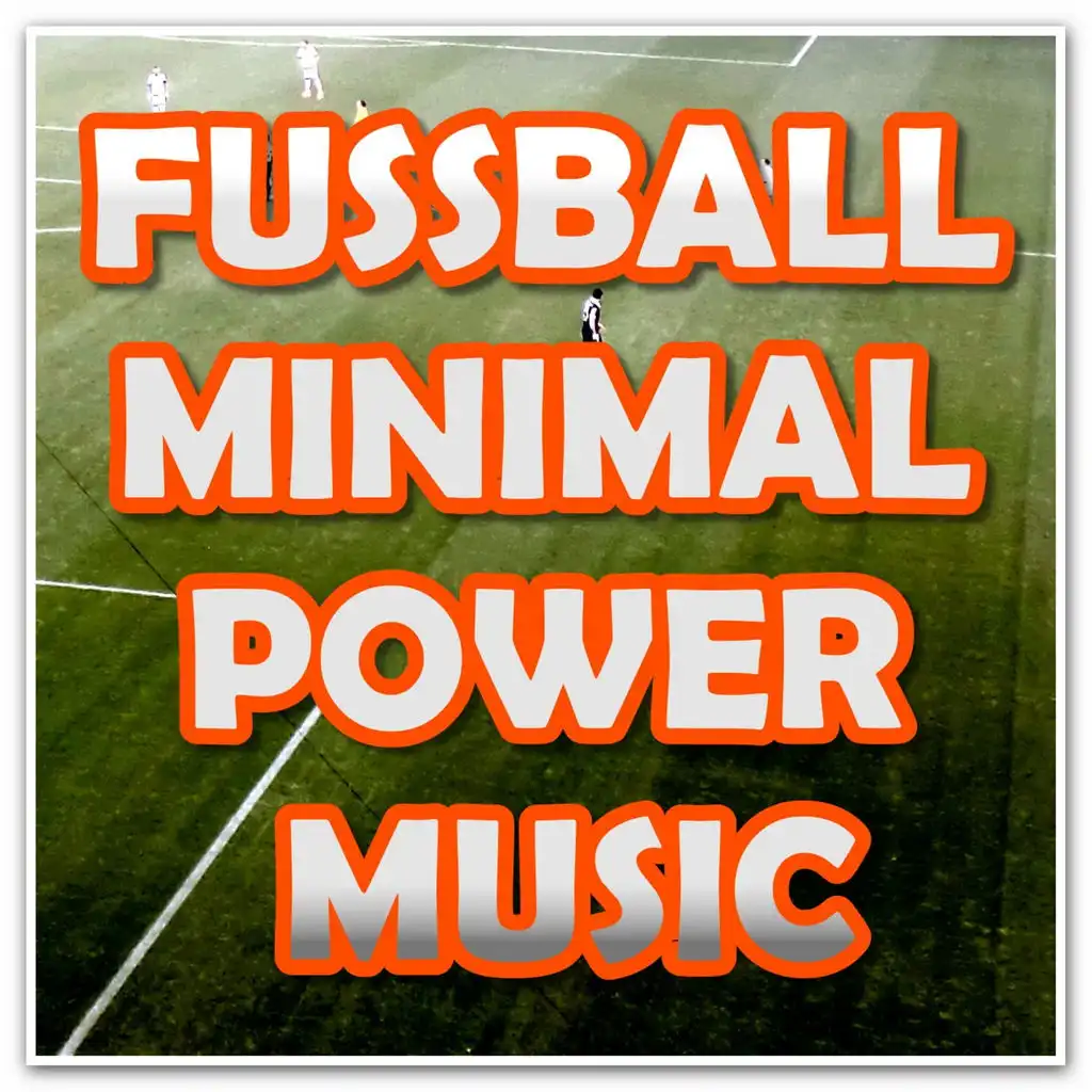 FUSSBALL MINIMAL POWER MUSIC