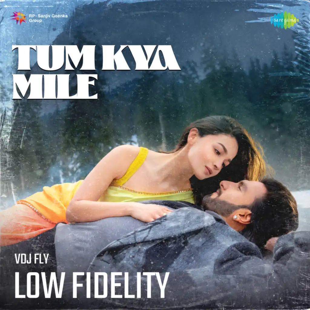 Tum Kya Mile (Low Fidelity)