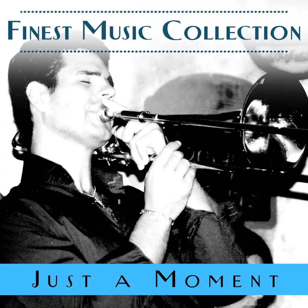 Finest Music Collection: Just A Moment
