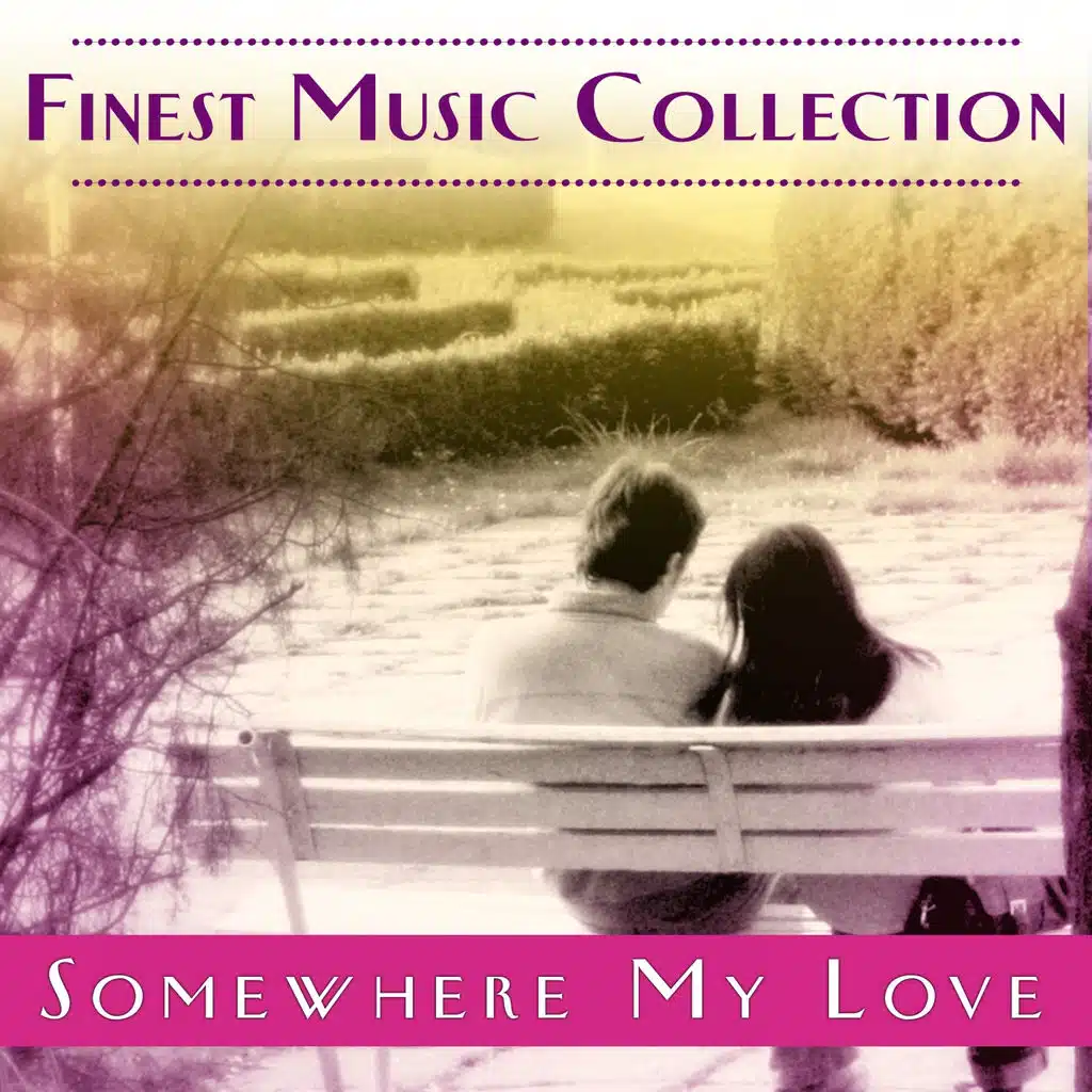 Finest Music Collection: Somewhere My Love