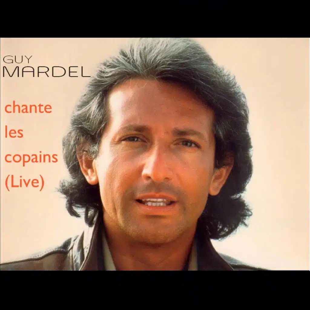 Guy Mardel chante les copains (Live au Chorus Café) (Best of vol. 3)