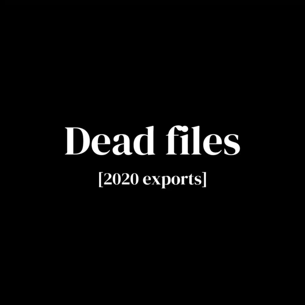 Dead files (2020 exports)