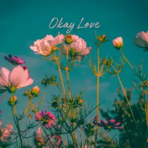 Okay, Love (feat. Evanae)