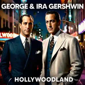 George & Ira Gershwin: Hollywoodland