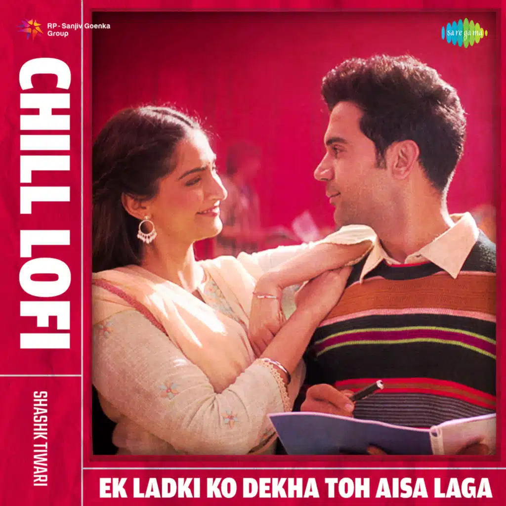 Ek Ladki Ko Dekha Toh Aisa Laga (Chill Lofi) [feat. Shashk Tiwari]
