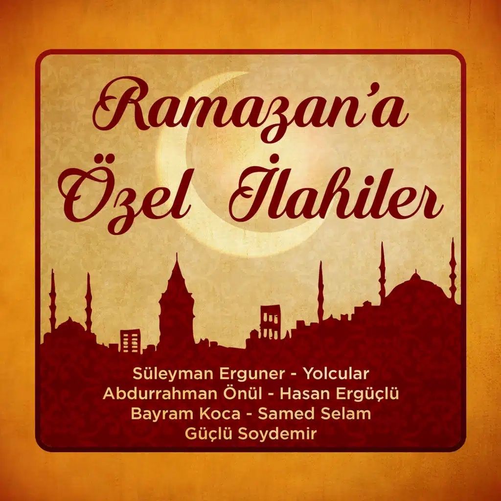 Ramazan'a Özel İlahiler