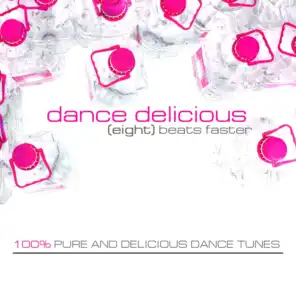 Dance Delicious Eight (100% Pure and Delicious Dance Tunes)
