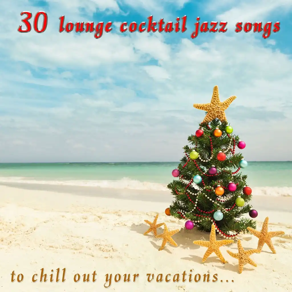 30 Lounge Cocktail Jazz Songs to Chill Out Your Vacations
