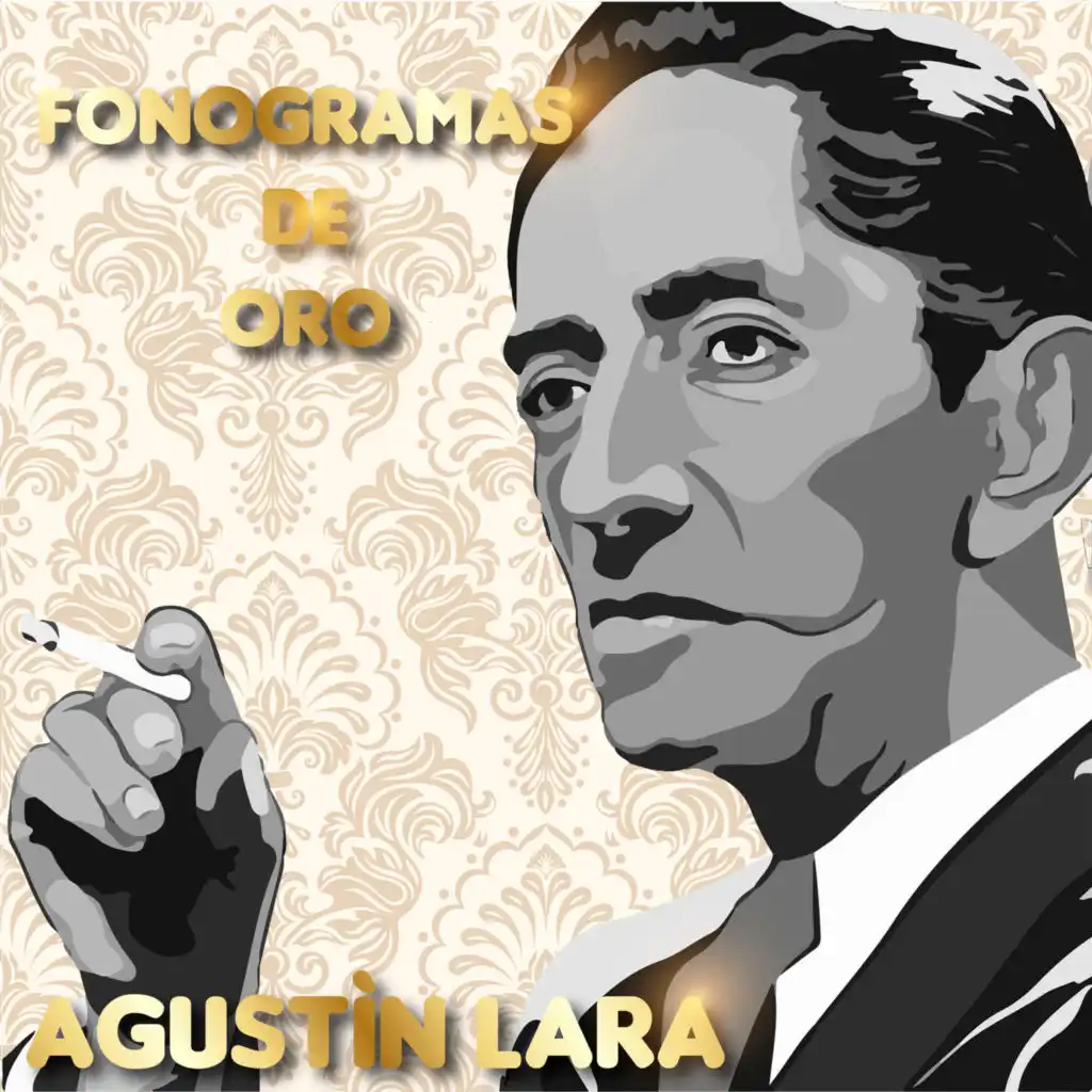 Fonogramas De Oro: Agustìn Lara
