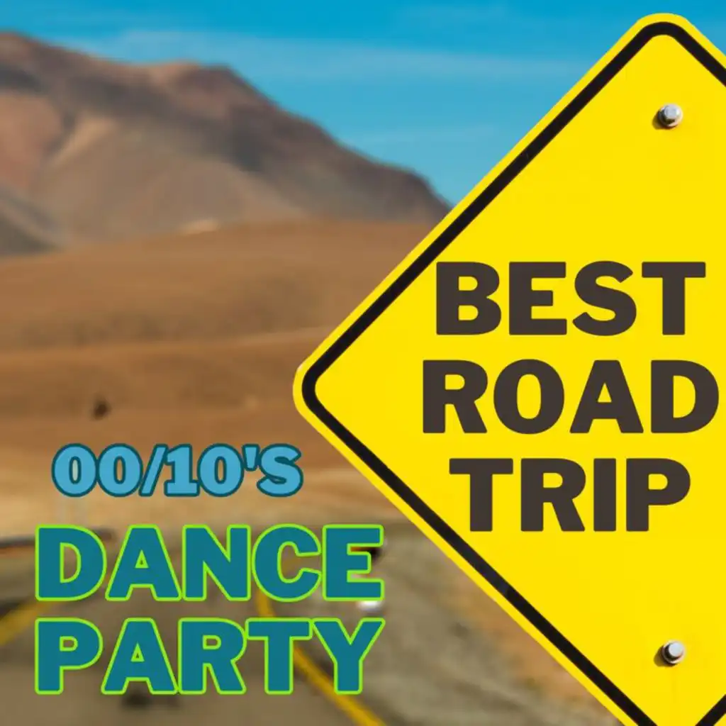 BEST ROAD TRIP DANCE PARTY 00/10'S