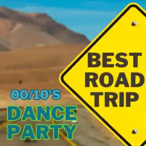 BEST ROAD TRIP DANCE PARTY 00/10'S