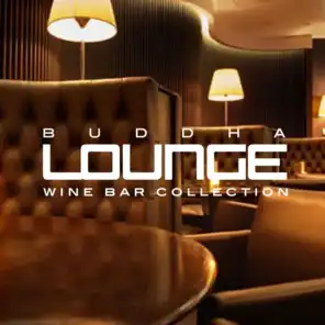 Buddha Lounge Wine Bar Collection (Delicious Chillout and Mood Lounge Summerwine Collection)