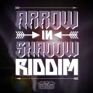 Arrow in Shadow Riddim