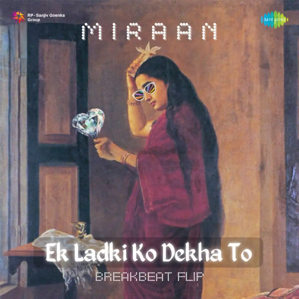 Ek Ladki Ko Dekha (Breakbeat Flip) [feat. Miraan]