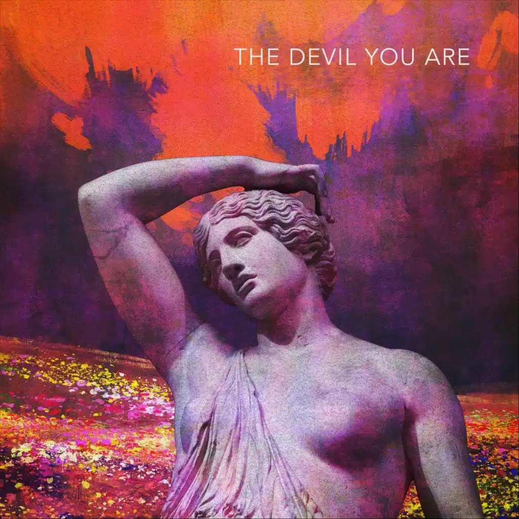 The Devil You Are