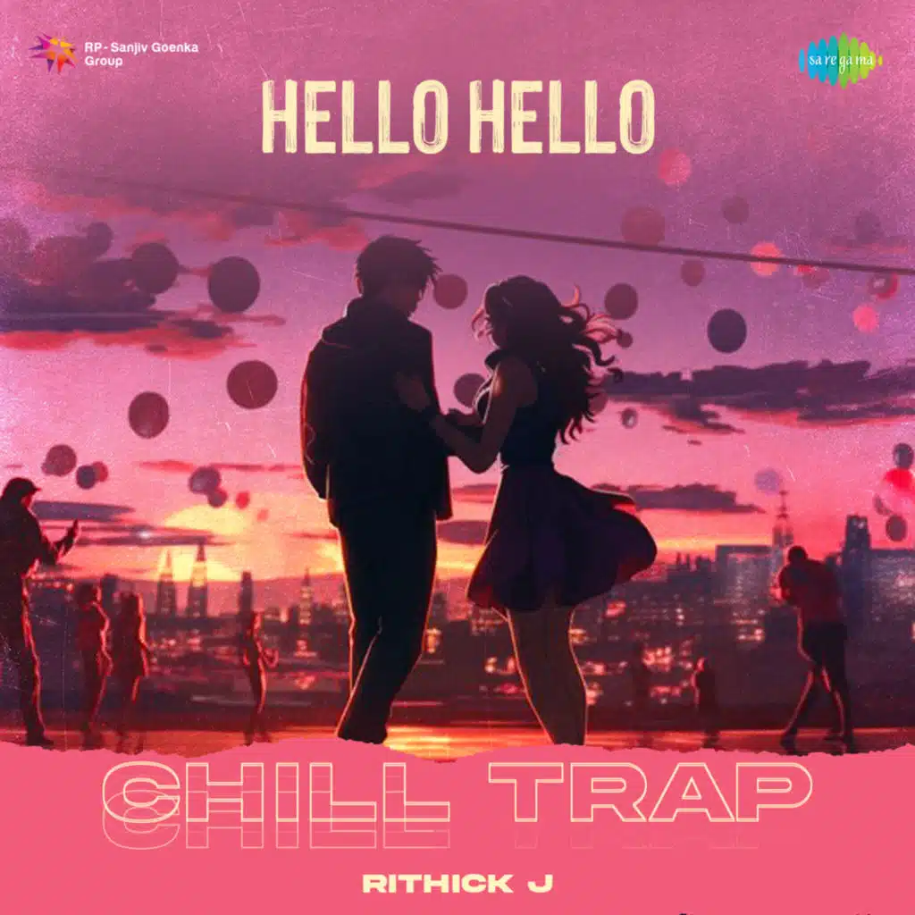 Hello Hello (Chill Trap) [feat. Rithick J]