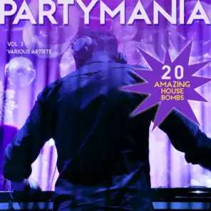 Partymania (20 Amazing House Bombs), Vol. 3