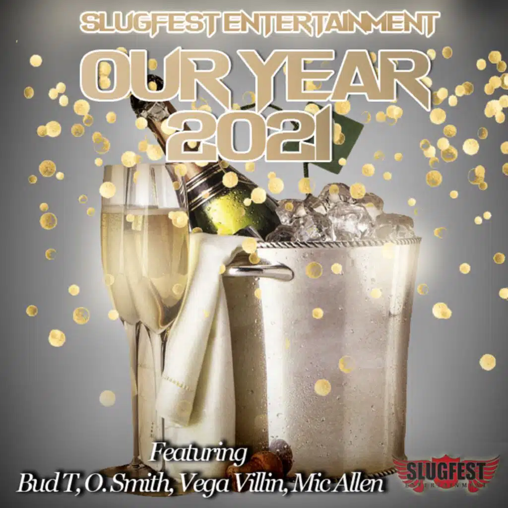 Our Year 2021 (feat. Bud T, O. Smith, Vega Villin & Mic Allen)