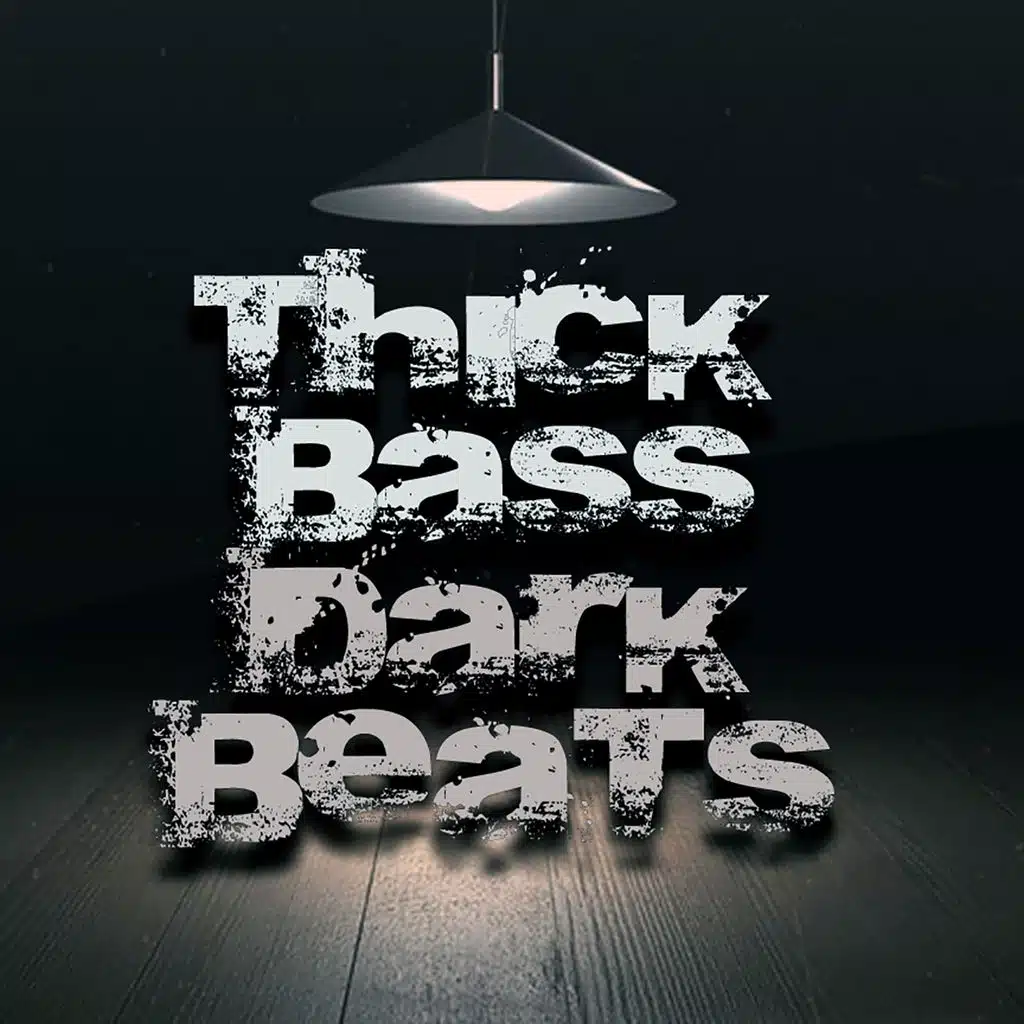 Thick Bass Dark Beats