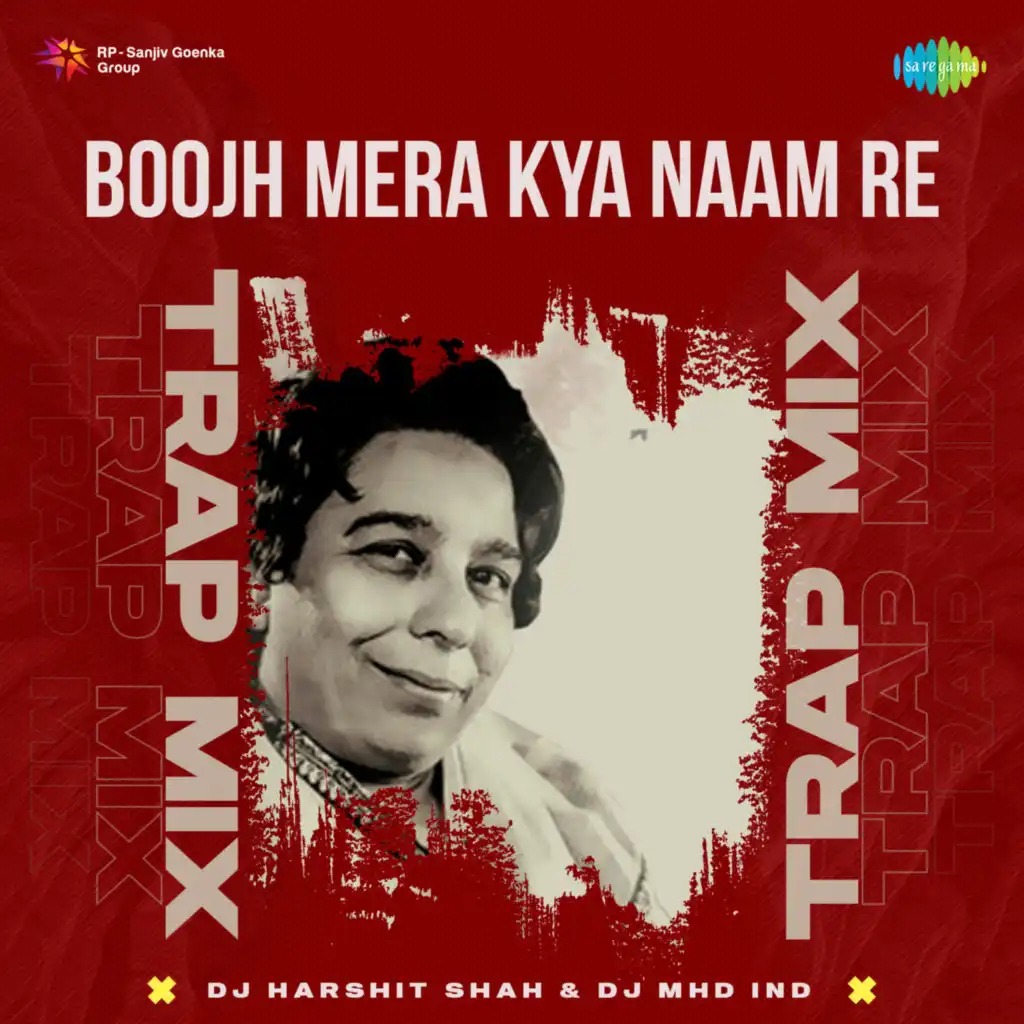 Boojh Mera Kya Naam Re (Trap Mix) [feat. DJ Harshit Shah & DJ MHD IND]