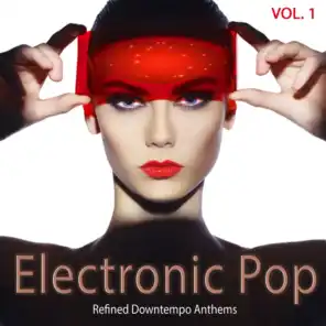 Electronic Pop, Vol. 1 (Refined Downtempo Anthems)