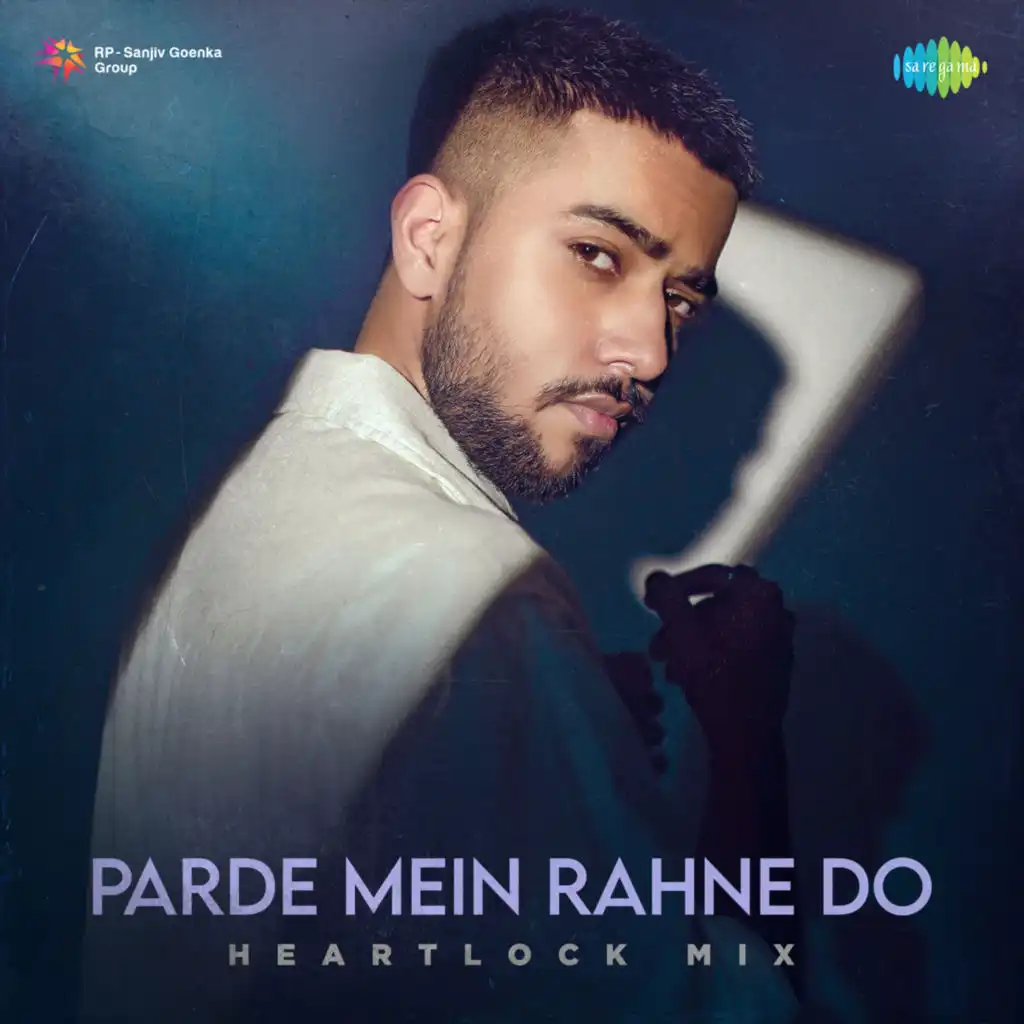 Parde Mein Rahne Do (Heartlock Mix)