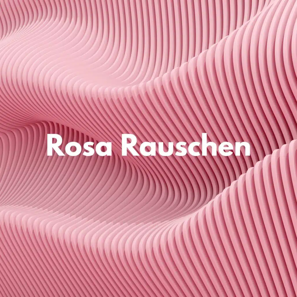Rosa Rauschen