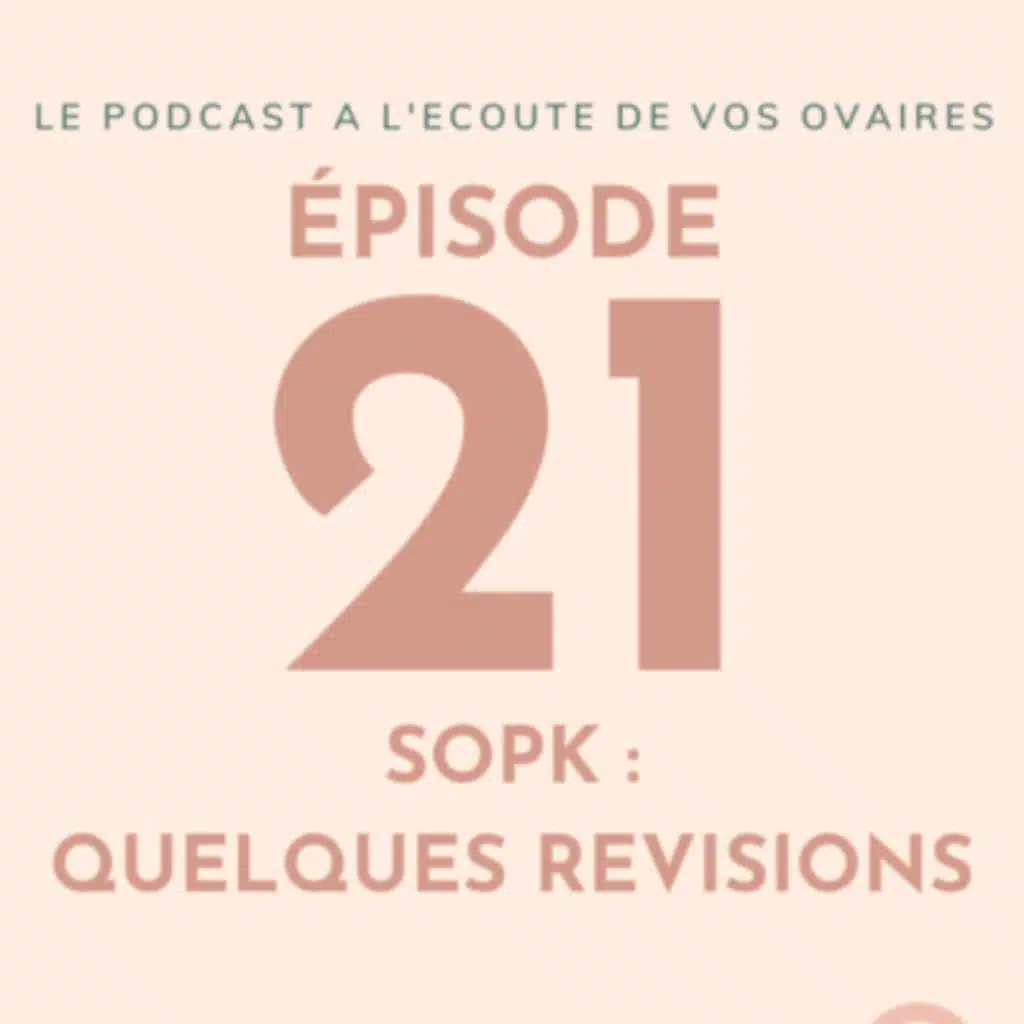 Episode 21 : SOPK, quelques révisions !