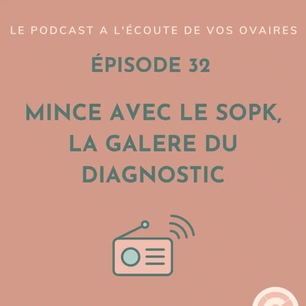 Episode 32 : Mince avec le SOPK, la galère du diagnostic