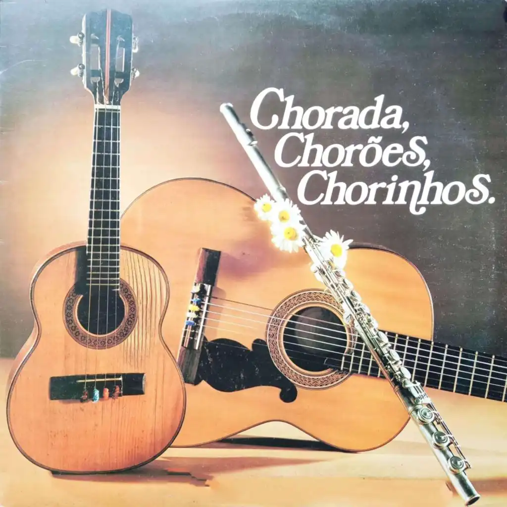 Chorada, Chorões, Chorinhos