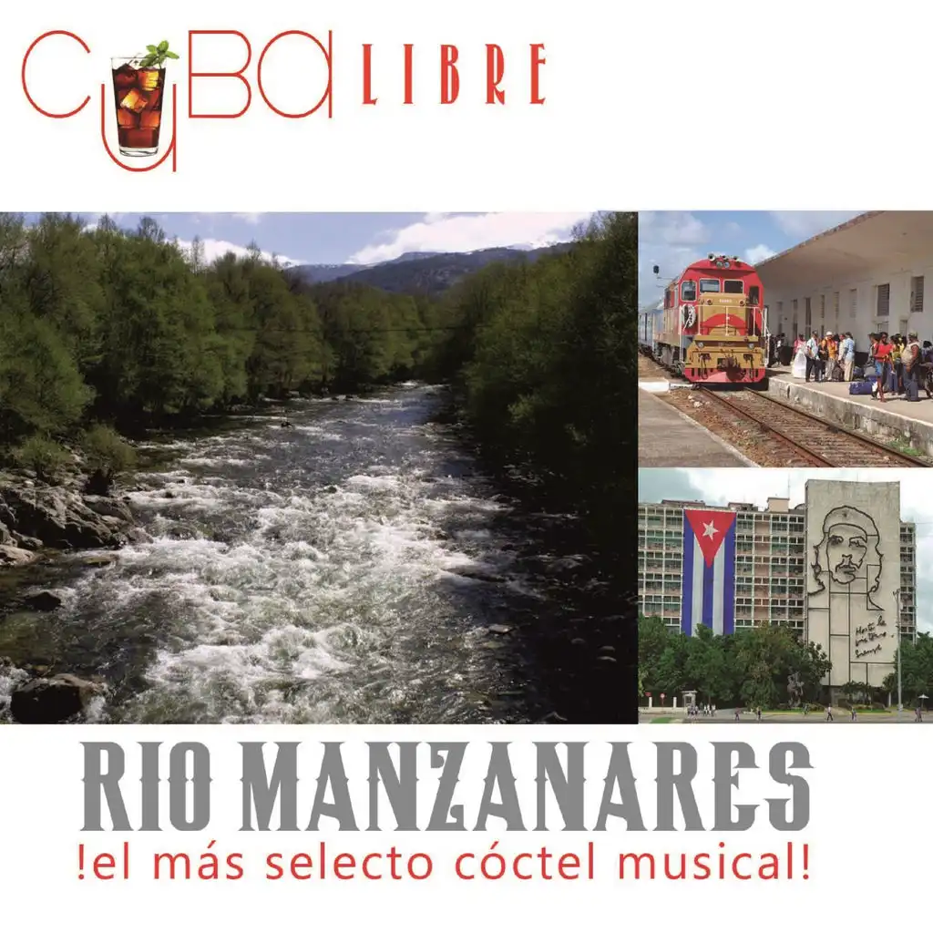 Cuba Libre: Río Manzanares (¡El Más Selecto Cóctel Musical!)