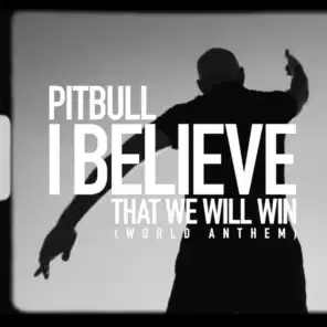 I Believe That We Will Win (World Anthem)