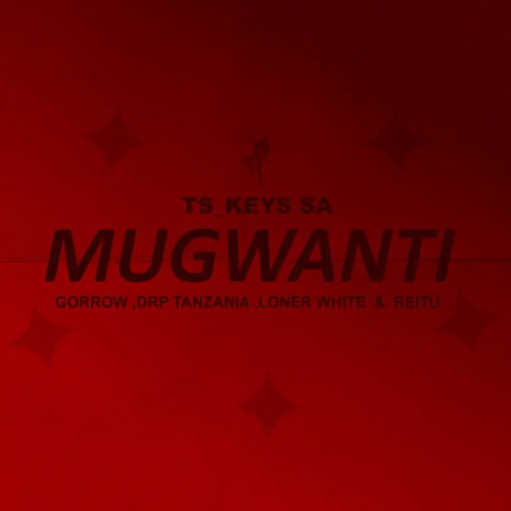 Mugwanti (feat. Gorrow, Drp Tanzania, Loner white & Reitu)