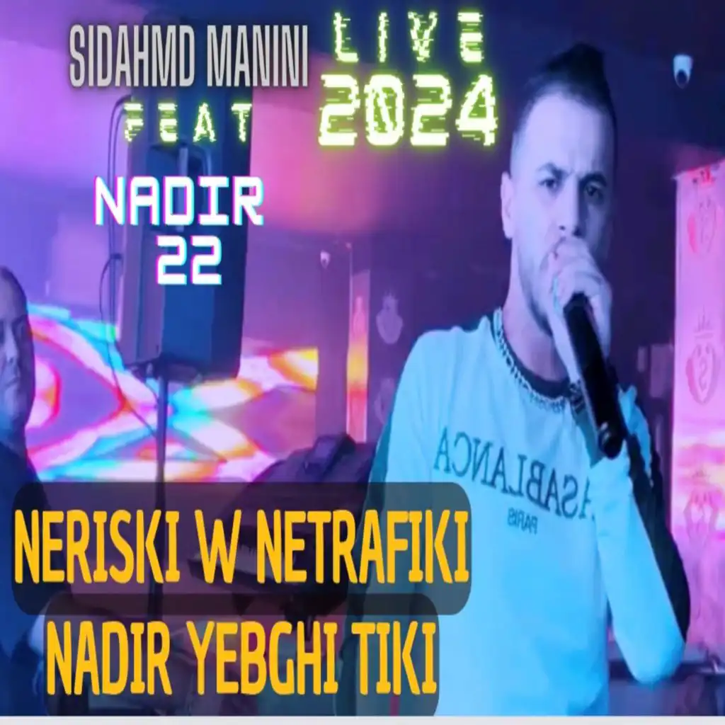 Neriski W Netrafiki Nadir Yebghi Tiki (feat. Manini)