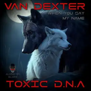 Van Dexter & Toxic D.N.A