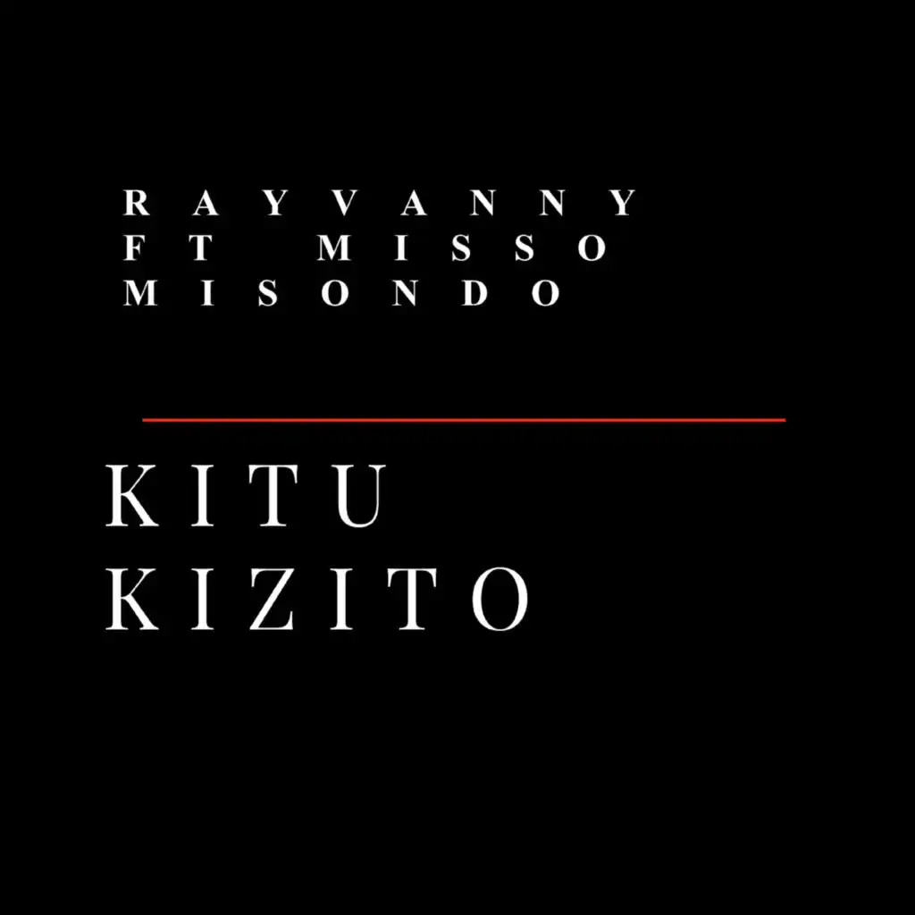 KITU KIZITO (feat. MISSO MISONDO)