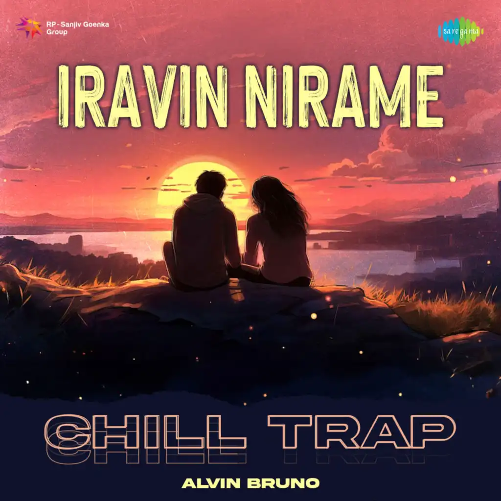 Iravin Nirame (Chill Trap) [feat. Alvin Bruno]