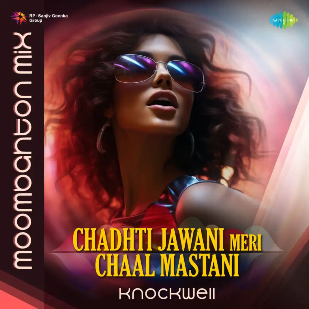 Chadhti Jawani Meri Chaal Mastani (Moombahton Mix) [feat. Knockwell]