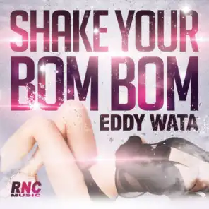 Shake Your Bom Bom (Extended Remix)