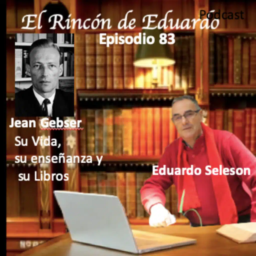 Episodio 83 Jean Gebser, su Vida, sus Libros