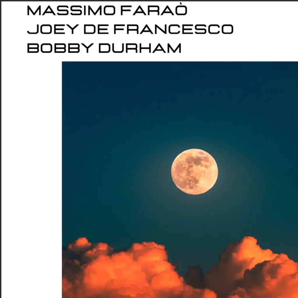 Massimo Faraò, Joey De Francesco & Bobby Durham