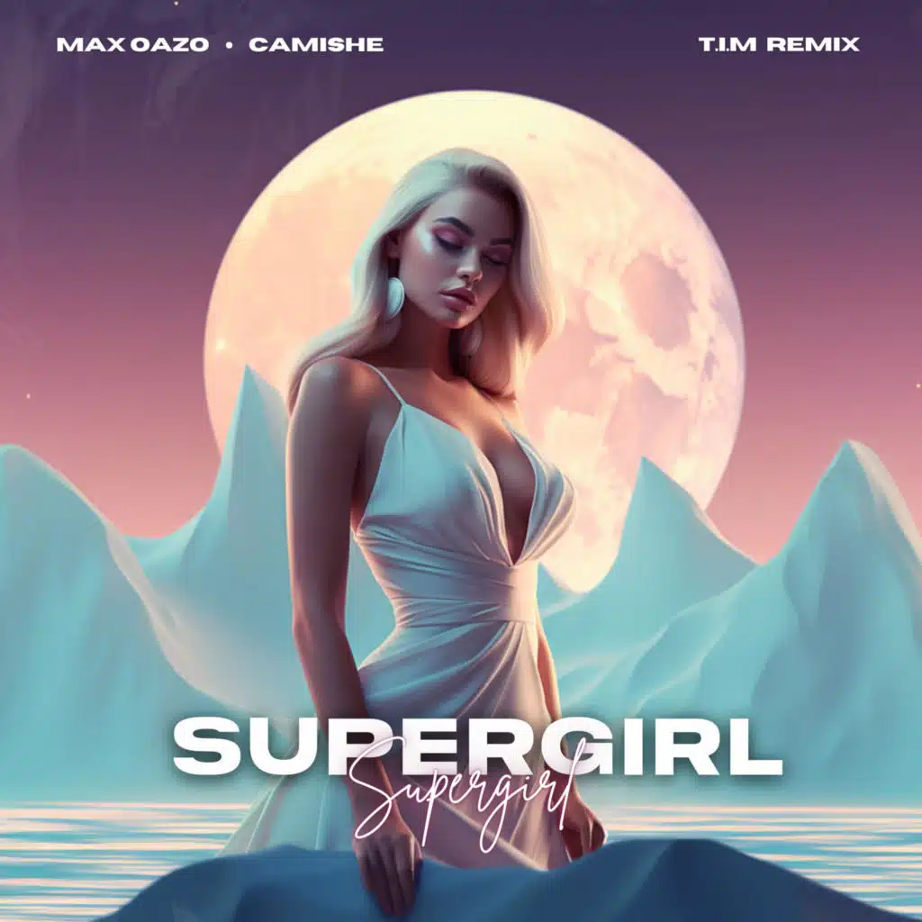 Supergirl (feat. Camishe) (T.I.M Remix)