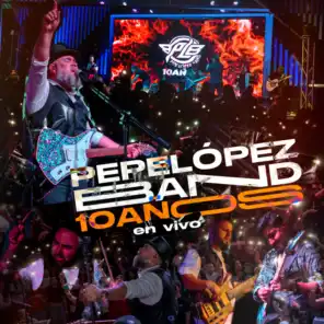 Pepe López Band 10 Años (En Vivo)